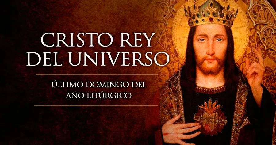 EL EVANGELIO DE HOY: Jesucristo Rey del universo